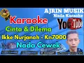Download Lagu Ikke Nurjanah  - Cinta Dan Dilema Remix [Karaoke] Kn7000 - Nada Wanita | Ajrin Musik