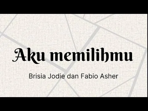 Download MP3 Aku Memilihmu  (Lirik) - Brisia Jodie dan Fabio Asher