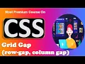 Grid Gap property In CSS CSS grid row - gap column-gap in CSS
