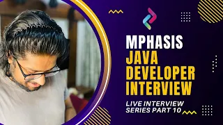Java Developer Interview round 2 for MPHASIS Interview live recording for Java Developer part 10