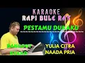 Download Lagu Pestamu Dukaku - Yulia Citra [Karaoke] Nada Pria - Lirik | Dutband - Rapi Bule