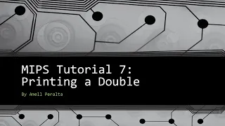 MIPS Tutorial 7 Printing a Double