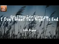 I Don't Want This Night To End - Luke Bryan (Lyrics)