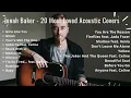Download Lagu 20 Most Loved Acoustic Covers - Jonah Baker