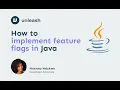 How to Use Feature Flags in Java with Unleash