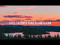 Lagu Satu-Satunya Yang Kuandalkan/Lyric Video