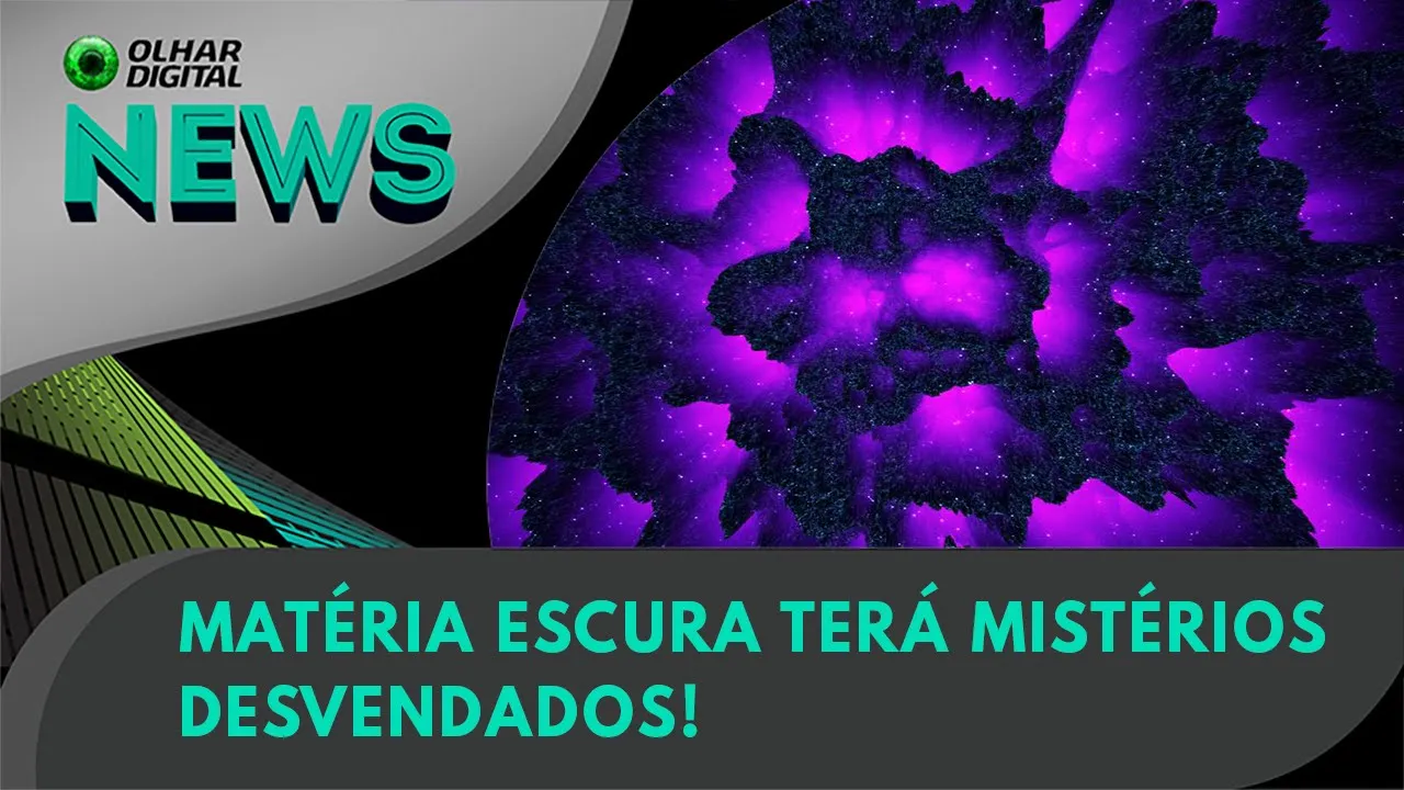 Ao Vivo | Matéria escura terá mistérios desvendados! | 19/07/2023 | #OlharDigital
