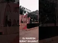 Download Lagu Mota varcha DJ NARESH SURAT GUJARAT SOUND LIGHT TRASS HFX call me at work 9726505513