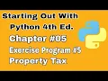 Starting Out With Python Chapter 5 Exercise Program 5 Property Tax Python Coding Challenges