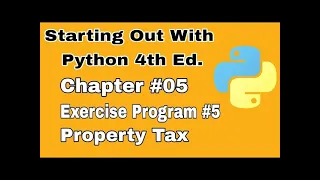 Starting Out With Python Chapter 5 Exercise Program 5 Property Tax Python Coding Challenges
