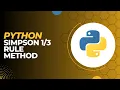 How to write a code for Simpson Rule Method in python idle 2023