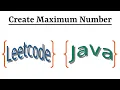Leetcode Question 321 Create Maximum Number in Java