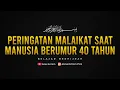 Download Lagu Inilah Peringatan Malaikat Kepada Manusia Saat Berumur 40 Tahun || Ustadz Khalid Basalamah