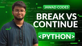 Break vs Continue Keyword in Python Loops with example in Bangla Python Tutorial Jawad Codes