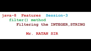 COREJAVA JAVA-8 FEATURES Session 3 filter method int String data Mr RATAN SIR