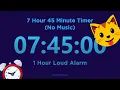 7 Hour 45 minute Timer Countdown No Music 1 Hour Loud Alarm