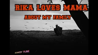 Download RIKA LOVES MAMA_ABOUT MY FAMILY MP3