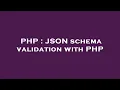 PHP JSON schema validation with PHP
