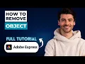 How to Remove Object in Adobe Express 2026 Full Guide