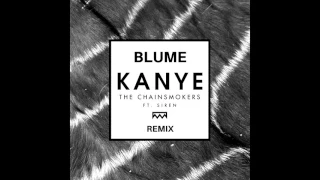 The Chainsmokers Kanye Blume Remix 