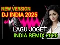 Download Lagu Dj India,new version 2025,lagu joget india remix full bass 2025 viral tiktok