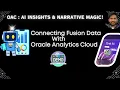 Connecting Oracle Fusion to Oracle Analytics Cloud - Unlock AI Auto Insights Chat Magic