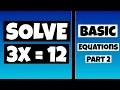 Algebra Equations Solving Basic Algebra Equations Part 2