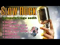 Lagu Slow rock  melayu lagu sedih menyayat hati #LaguSedih​ #LaguGalau​