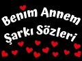 Benim Annem Şarkısı -Sözleri Açıklamalarda