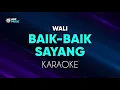 Download Lagu Wali - Baik-Baik Sayang Karaoke
