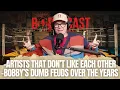 Artists That Don t Like Each Other Bobby s Dumb Feuds Over The Years