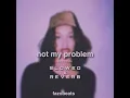 Download Lagu not my problem. SLOWED x REVERB [@fazobeats ]