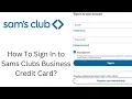 How To Sign In to Sams Clubs Business Credit Card Sams Club Business Credit Card Login Tutorial