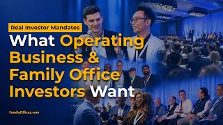 Reverse Shark Tank: 15 Family Office Investors Tell You Exactly What They Want to Fund
