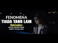 Download Lagu tiada yang lain - fenomena COVER by Novhal mahesa