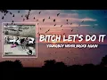 Btch Lets Do It Lyrics - YoungBoy Never Broke Again