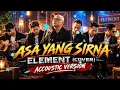 ELEMENT ASA YANG SIRNA COVER ACCOUSTIC VERSION
