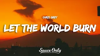 Chris Grey LET THE WORLD BURN Lyrics 