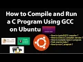 How to Install GCC to Compile and Run a C program Using GCC on Ubuntu 20 04 LTS