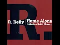 R. Kelly - Home Alone (No Rap Radio Edit)