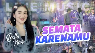bella nova semata karenamu live music 