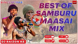 LATEST 2024 SAMBURU MAASAI MIX LESHAOLESHAO LEMARTI DIMERO Exclusive Mix 