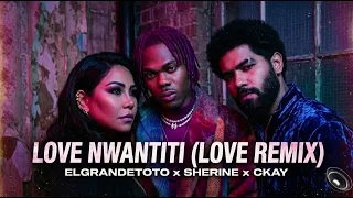 elgrandetoto x sherine x ckay love nwantiti afro arabic remix