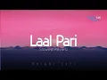 Download Lagu Laal Pari [Slowed+Reverb] | Yo-Yo Honey Singh | Housefull 5 | Feel The Music | Knight Lofi
