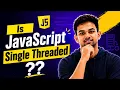 Is JavaScript Single Threaded