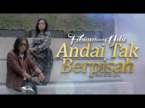 Download MP3 Febian Ft. Yelse - Andai Tak Berpisah (Official Music Video)