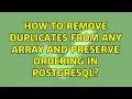 How to remove duplicates from any array and preserve ordering in PostgreSQL