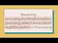 Resolving java lang RuntimeException java lang reflect InvocationTargetException in Processing