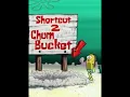 A Shortcut to the Chum Bucket