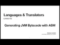 23 Generating ASM Bytecode with ASM